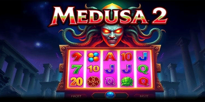 Menangkan Jackpot Slot Medusa II Dengan Strategi Tepat