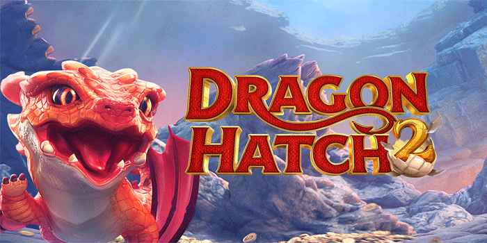 Slot Dragon Hatch Hadirkan Rezeki Tiada Henti Malam