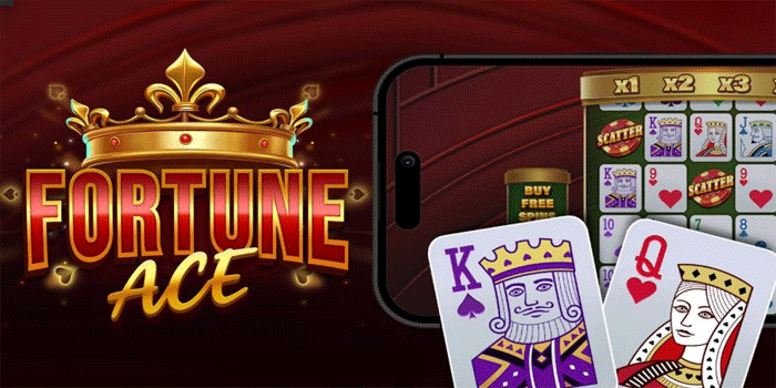 Tips Ampuh Menang Besar Bermain Slot Fortune Ace Dengan Mudah
