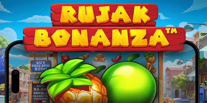Strategi Efektif Meningkatkan Peluang Menang Slot Rujak Bonanza
