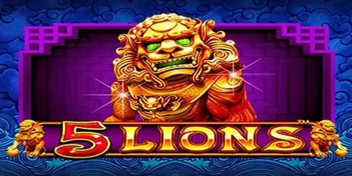 Strategi Jitu Menembus Jackpot Slot 5 Lions