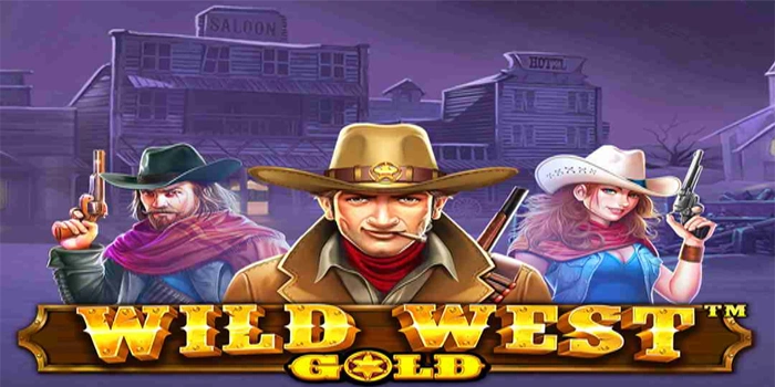 Tips Memilih Permainan Yang Sesuai Gaya Di Wild West Gold